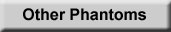Other Phantoms